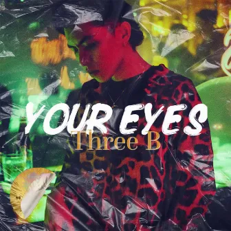 Your Eyes by Three B