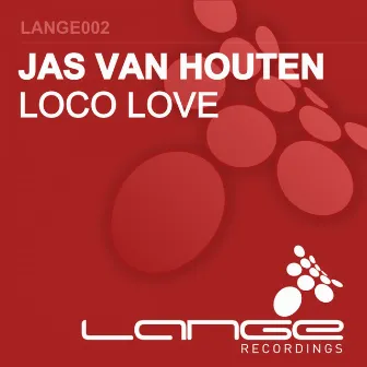 Loco Love E.P. by Jas Van Houten