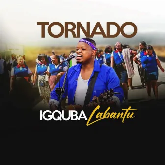 Igquba Labantu by TORNADO