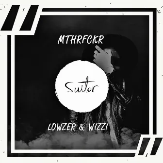 MTHRFCKR by Wizzi