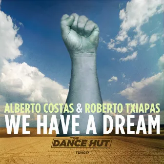 We Have A Dream by Roberto Txiapas