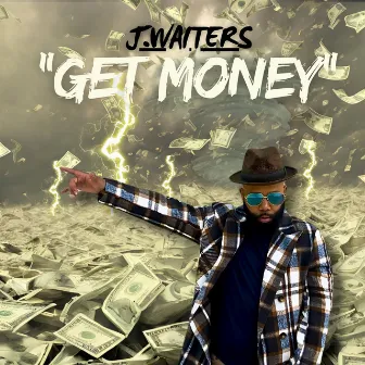 Get Money by J.Waiters