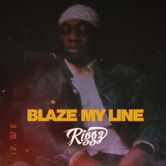 Blaze My Line by Riggz