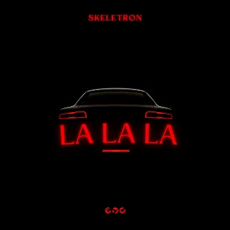 La La La by Skeletron