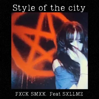 Style of the City by FXCK SMXK