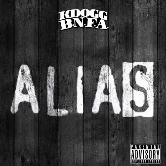 Alias by KDOGG BNFA