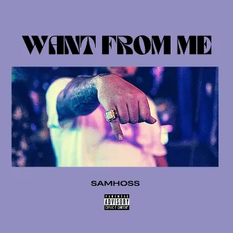 Want from Me by Sam Hoss