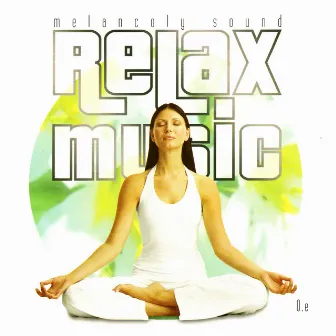 Relax Music - Melancoly Sound by Relax Music