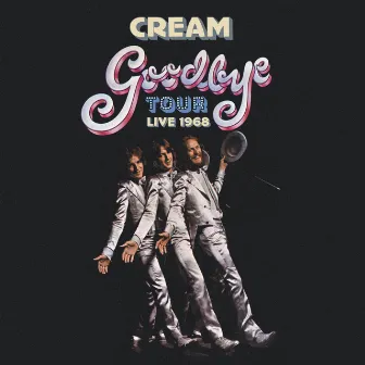 Goodbye Tour – Live 1968 by Cream