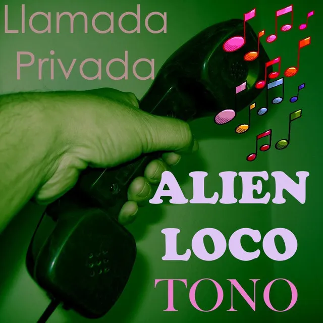 Alien Loco Tono