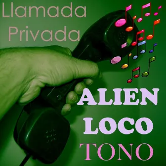 Alien Loco Tono by Tonos