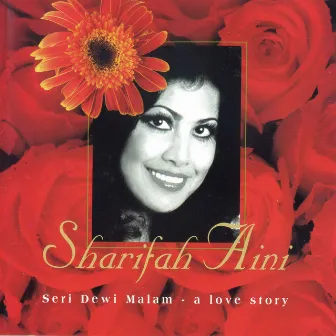 Seri Dewi Malam - A Love Story by Datuk Sharifah Aini