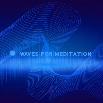 Waves for Meditation by Brain Waves Rec