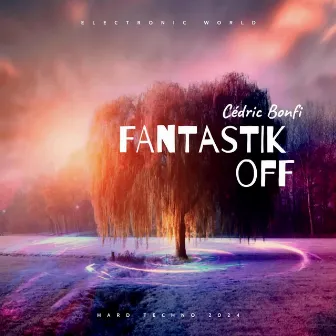 Fantastik Off (Original mix) by Cedric Bonfi