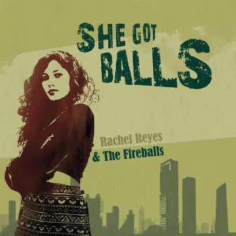 She Got Ball´s by Rachel Reyes & The Fireballs