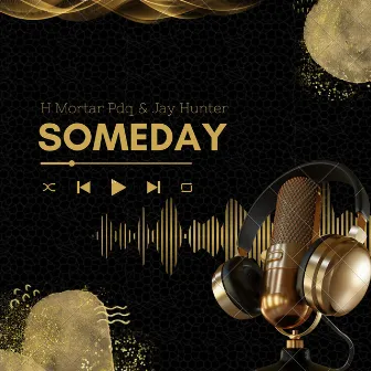 Someday by H Mortar Pdq