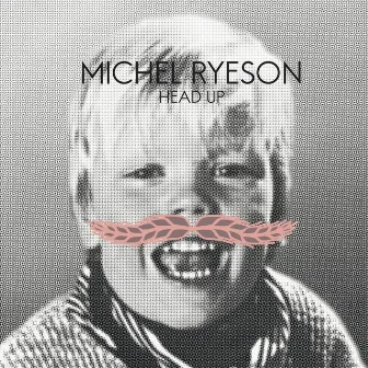 Head Up by Michel Ryeson