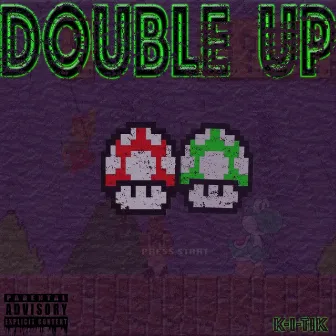 Double Up by K-I-Tik