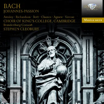 Bach: Johannes Passion, BWV 245 by Brandenburg Consort