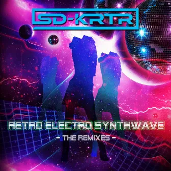 Retro Electro Wave - the Remixes by SD-KRTR