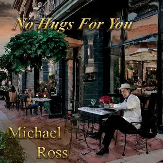 No Hugs For You by Michael Ross