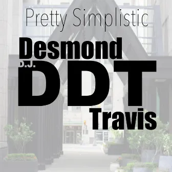 Pretty Simplistic (Beat) by Desmond DJ DDT Travis