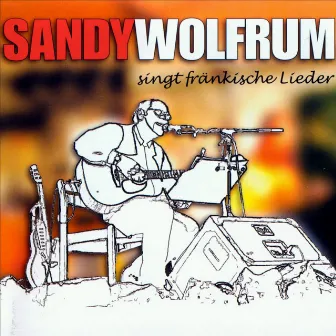 Sandy Wolfrum singt fränkische Lieder by Sandy Wolfrum