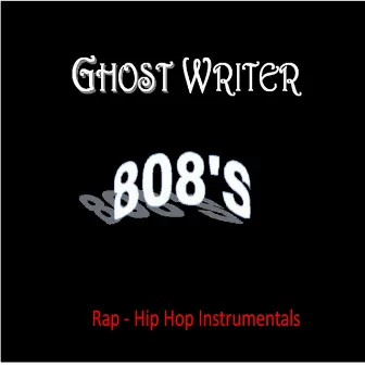 808's by Ghost Writer