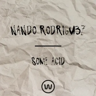 Some Acid by Nando Rodrigu3z