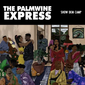 The Palmwine Express by Show Dem Camp