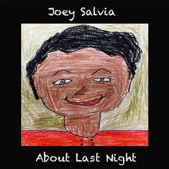 About Last Night by Joey Salvia