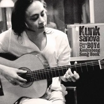 Kunksanova Plays The BOYd Kosiyabong Song Book by กั้งสโนว่า