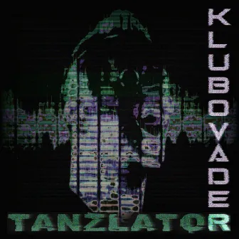 Tanzlator by Klubovader