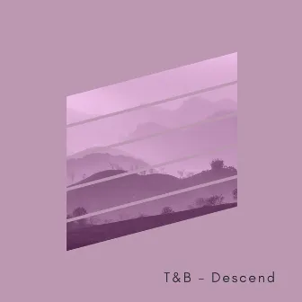 Descend by T&B