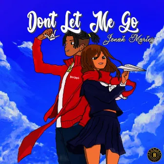 Don't Let Me Go by Jonah Marley