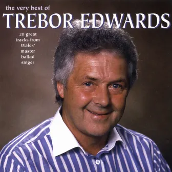 The Very Best Of Trebor Edwards by Trebor Edwards