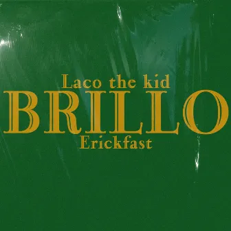 Brillo by Laco The Kid