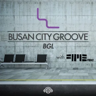 Busan City Groove BGL by Busan City Groove