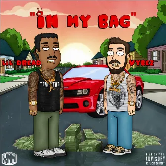 In My Bag by LD Dripaa7