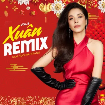 Xuân (Remix Vol 5) by Kiwi Ngô Mai Trang