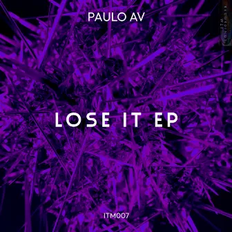 LOSE IT EP by Paulo Av