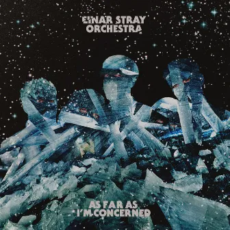 As Far as I'm Concerned by Einar Stray Orchestra