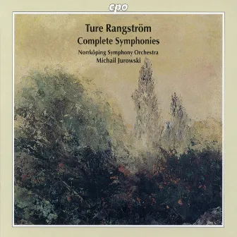 Rangström: Complete Symphonies by Michail Jurowski