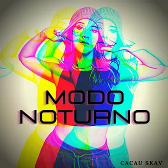 Modo Noturno by Cacau Skav