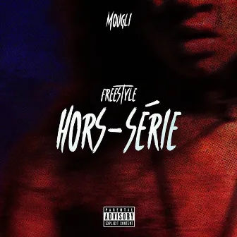 Freestyle Hors-Série by Mougli