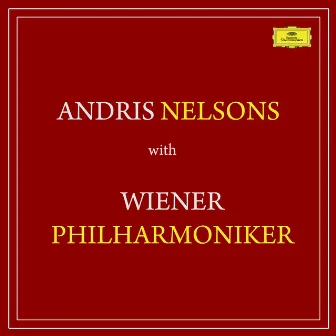 Andris Nelsons with Wiener Philharmoniker by Andris Nelsons