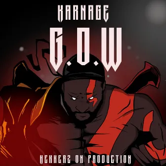 G.O.W by Karnage Whamblama