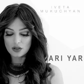 Ari Yar by Iveta Mukuchyan