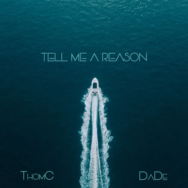 Tell Me a Reason