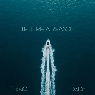 Tell Me a Reason by DaDe